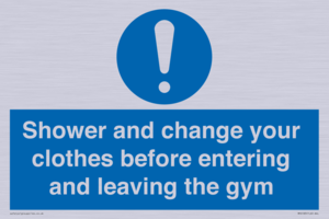 Shower and change your clothes before entering and leaving the gym